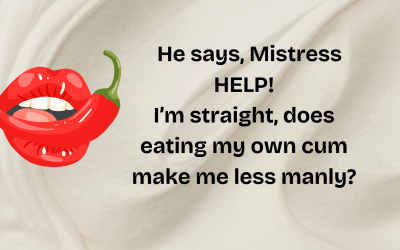 Can a straight man swallow his own cum and stay “manly”?